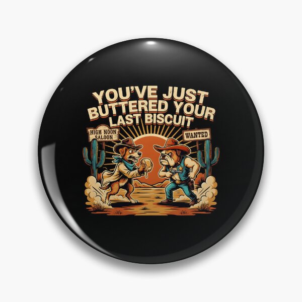 Item preview, You've Just Buttered Your Last Biscuit Funny Cowboy Rustic Humor designed and sold by Redgiant87x.