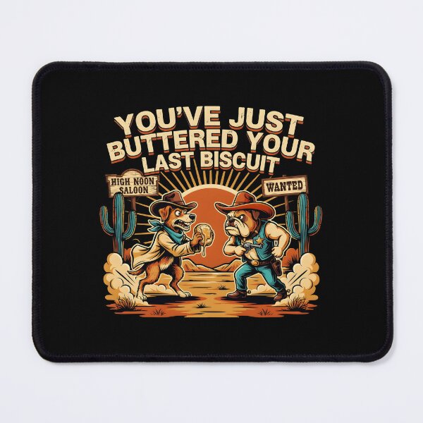 Item preview, You've Just Buttered Your Last Biscuit Funny Cowboy Rustic Humor designed and sold by Redgiant87x.