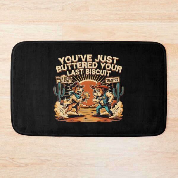 Item preview, You've Just Buttered Your Last Biscuit Funny Cowboy Rustic Humor designed and sold by Redgiant87x.
