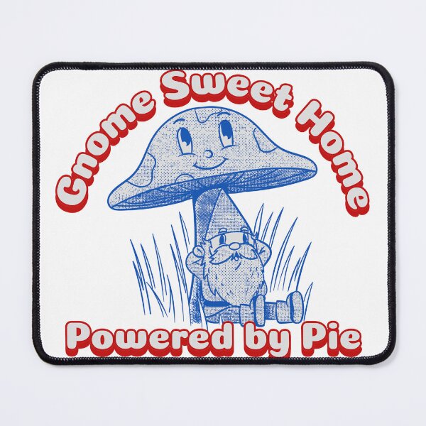 Item preview, Gnome Sweet Home — Powered by Pie" designed and sold by TRS26.