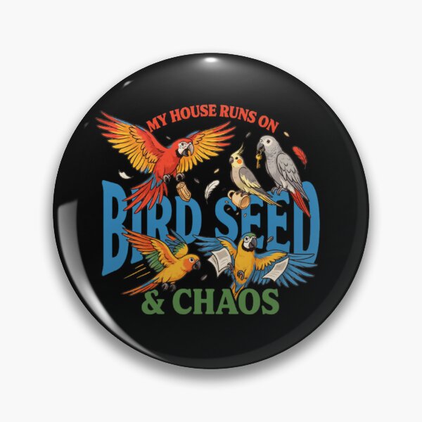Item preview, My House Runs On Bird Seed And Chaos Exotic Bird Owner Art designed and sold by Max Store.
