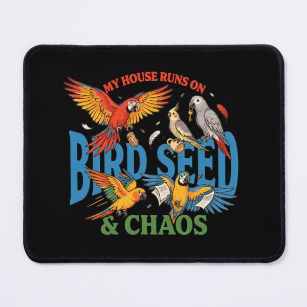Item preview, My House Runs On Bird Seed And Chaos Exotic Bird Owner Art designed and sold by Max Store.