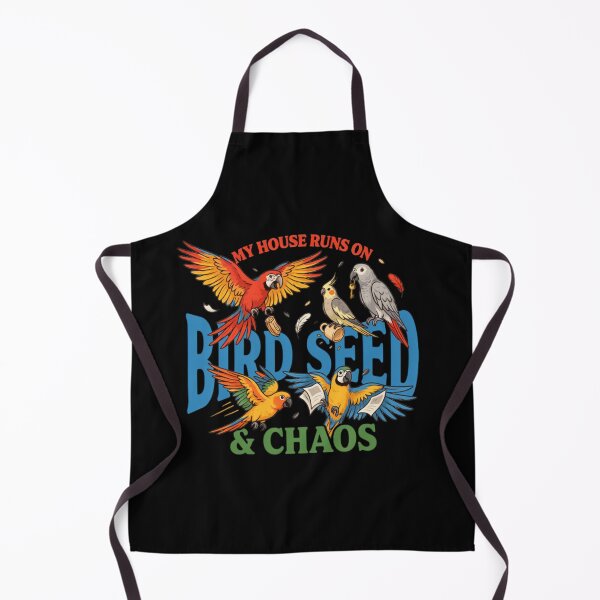 Item preview, My House Runs On Bird Seed And Chaos Exotic Bird Owner Art designed and sold by Max Store.