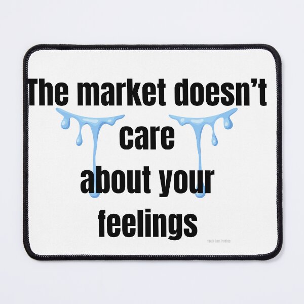 Item preview, The Market Doesn't Care About Your Feelings — Funny Trader Gift — Day Trading Quote designed and sold by Bullrunprints.