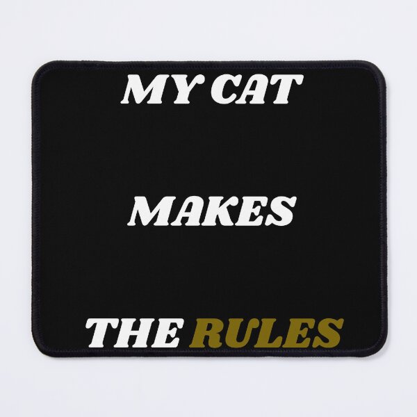 Item preview, My Cat Makes The Rules Funny Sarcastic Quote For Cat Lovers designed and sold by Wild Horizon Studio.