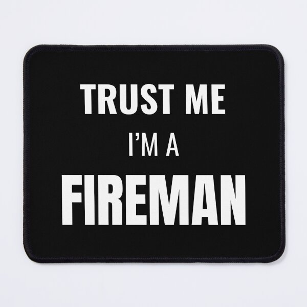 Item preview, Trust Me I'm a Fireman (White) designed and sold by ShipCrewNation.