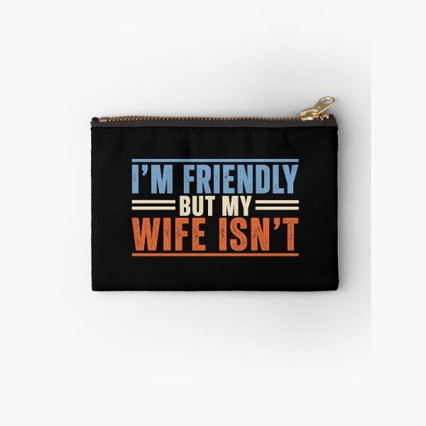 Item preview, I'm Friendly But My Wife Isn't designed and sold by Doodletext.