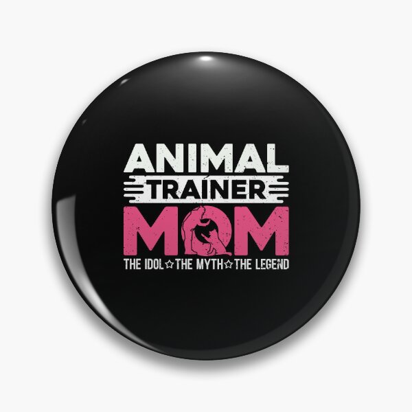 Item preview, Animal Trainer Mom The Idol The Myth Dog Trainer designed and sold by tshirtconcepts.