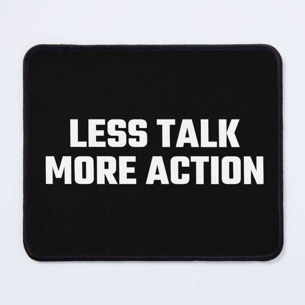 Item preview, Less Talk More Action designed and sold by PublicArtDesign.