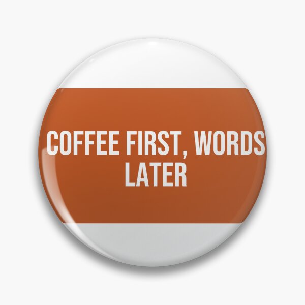 Item preview, "Coffee First, Words Later" - Funny Coffee Lover M designed and sold by QuirkThreadsCo.