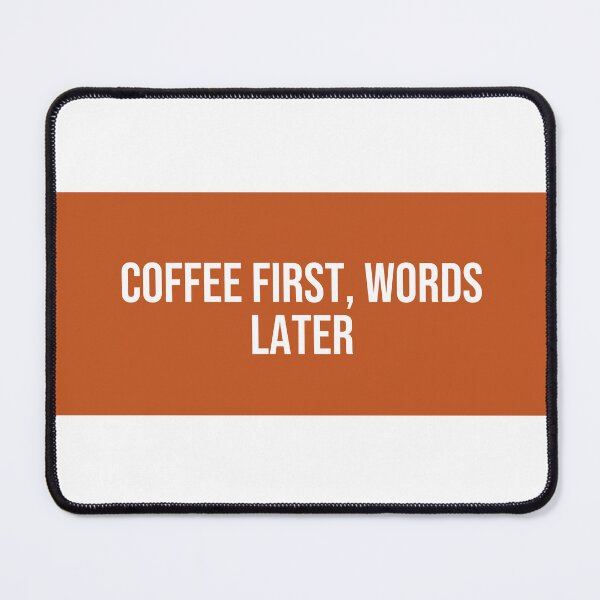 Item preview, "Coffee First, Words Later" - Funny Coffee Lover M designed and sold by QuirkThreadsCo.