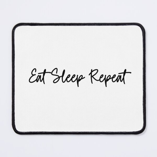 Item preview, Eat Sleep Repeat Daily Routine Life Cycle Design designed and sold by Dreamsartistry.