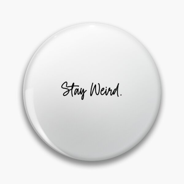 Item preview, Stay Weird Unique Individual Quirky Humor designed and sold by Dreamsartistry.