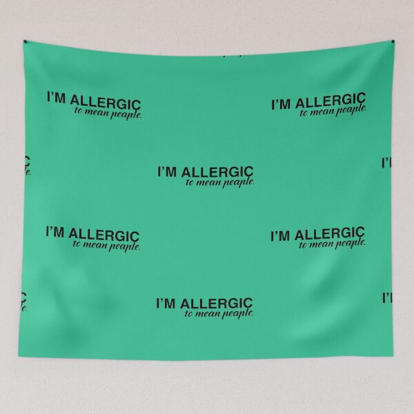 Item preview, I'm Allergic to Mean People. | Minimalist Anti-Drama Quote Design designed and sold by Anyshca.