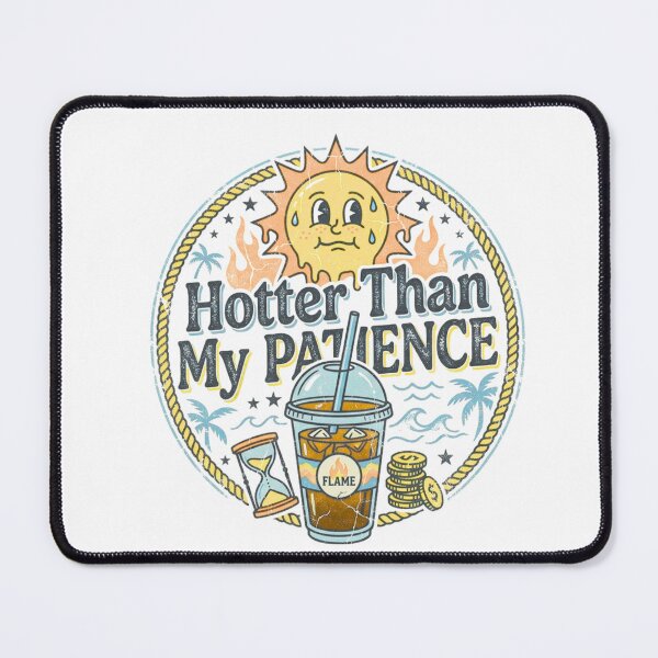 Item preview, Hotter than my patience- summer design designed and sold by RahRahsCreation.