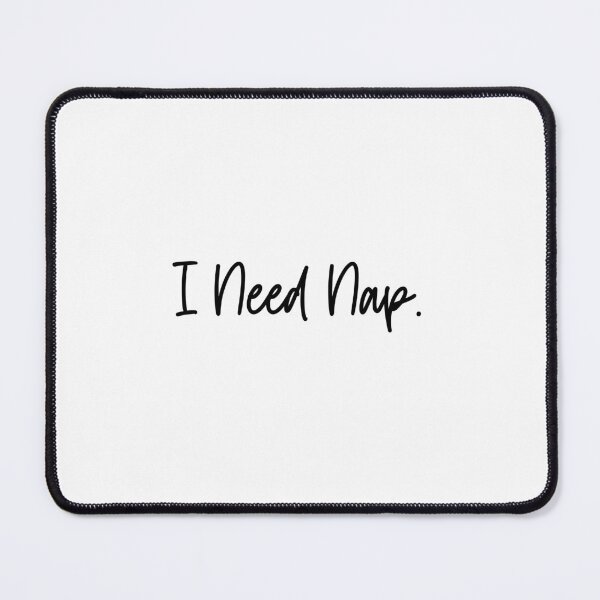 Item preview, I Need Nap Sleepy Exhausted Humor Design designed and sold by Dreamsartistry.