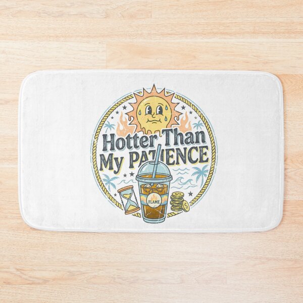 Item preview, Hotter than my patience- summer design designed and sold by RahRahsCreation.