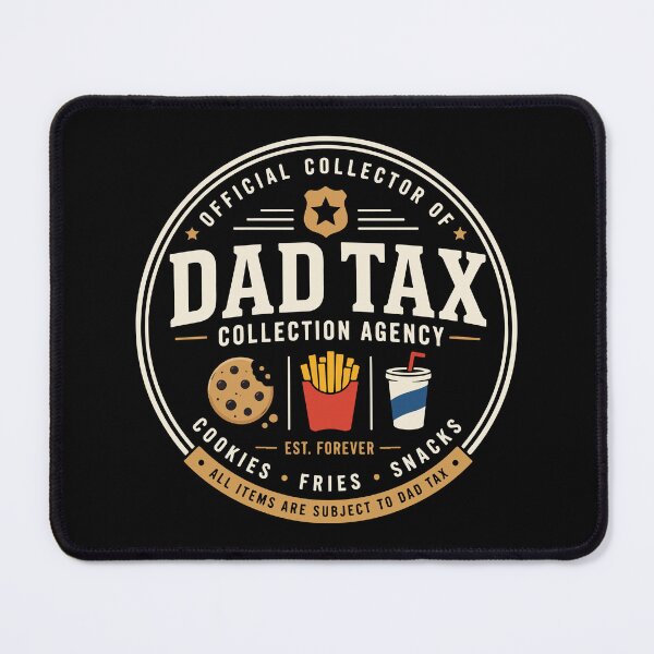 Item preview, Dad Tax Collection Agency designed and sold by GhoulishGraphX.