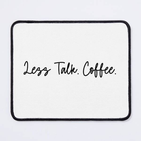 Item preview, Less Talk Coffee Morning Introvert Humor designed and sold by Dreamsartistry.