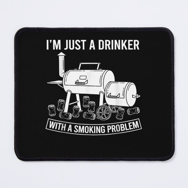 Item preview, I'M Just A Drinker With A Smoking Problem Grilling BBQ Dads designed and sold by studiopekepeke.