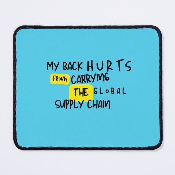 Item preview, My Back Hurts From Carrying The Global Supply Chain Funny Meme designed and sold by UTkiKK.