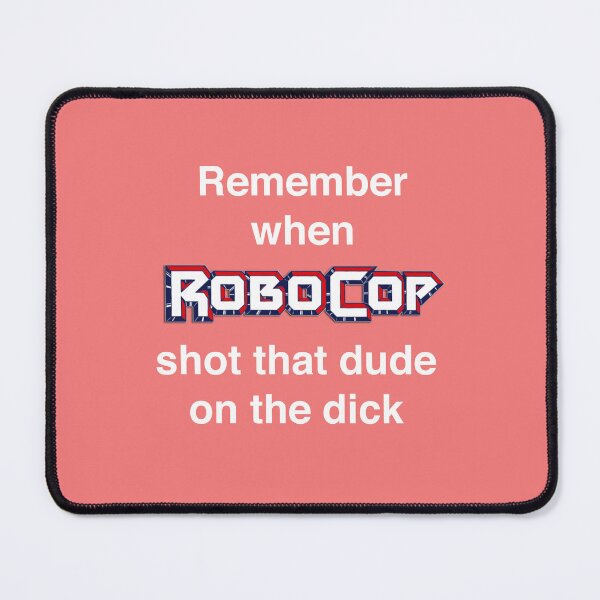 Item preview, Robocop shot that dude in the d designed and sold by LockeL.