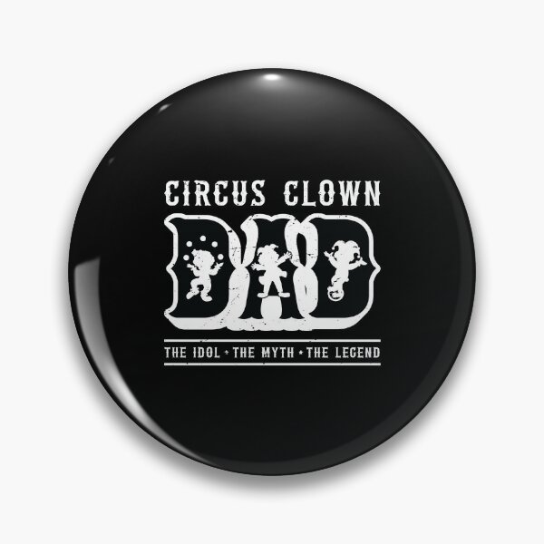 Item preview, Circus Clown Dad The Idol The Myth Circus Staff designed and sold by tshirtconcepts.