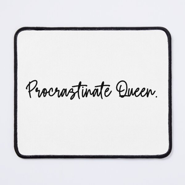 Item preview, Procrastinate Queen Funny Delay Humor Design designed and sold by Dreamsartistry.