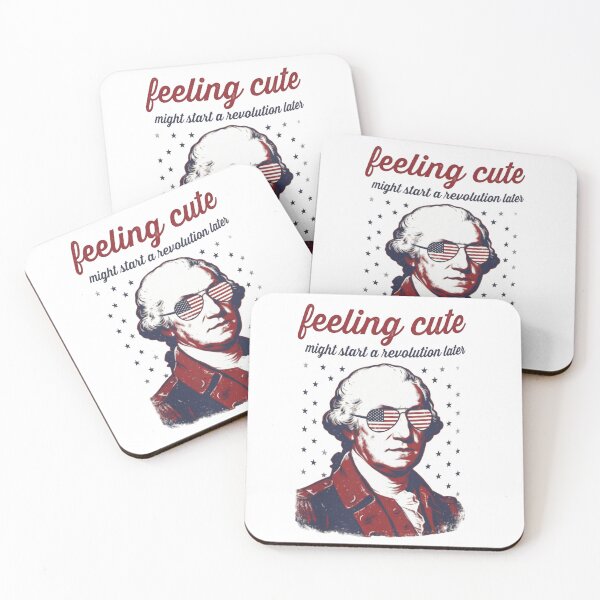 Item preview, Feeling Cute Might Start a Revolution Later designed and sold by Thread&Fable.