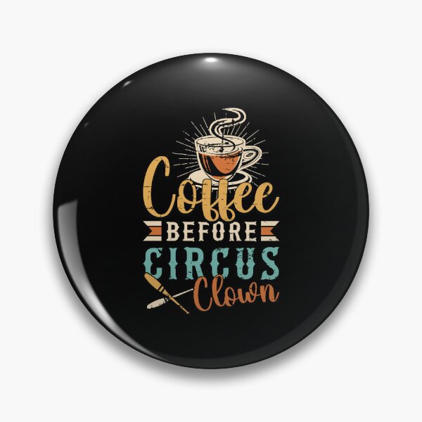 Item preview, Circus Clown Coffee Before Juggling Coffee Lover designed and sold by tshirtconcepts.