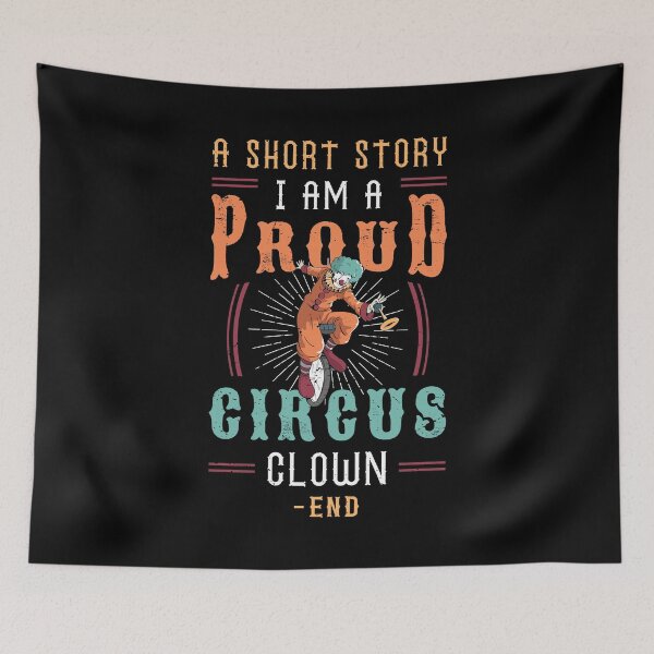 Item preview, Circus Clown A Short Story I Am A Circus Performer designed and sold by tshirtconcepts.