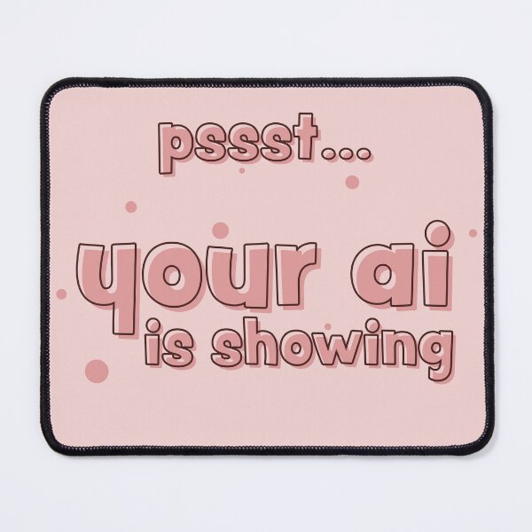 Item preview, Pssst Your AI is Showing - Support Human Artists designed and sold by walkaroundwear.