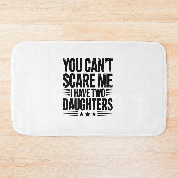 Item preview, you can't scare me i have two daughters  designed and sold by jkrphoto.