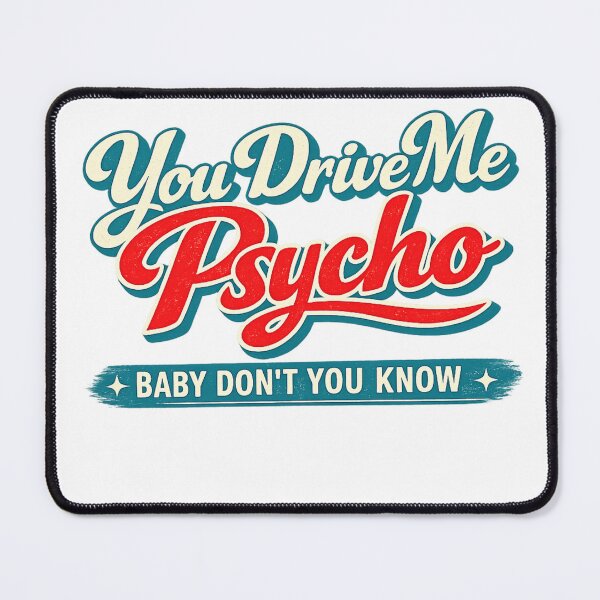 Item preview, You Drive Me Psycho designed and sold by JohannaSMerch.