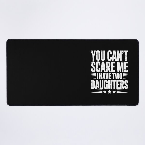 Item preview, you can't scare me i have two daughters designed and sold by jkrphoto.