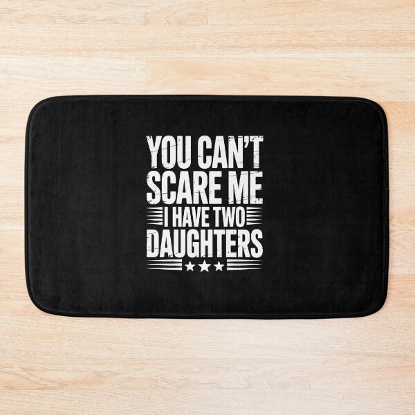 Item preview, you can't scare me i have two daughters  designed and sold by jkrphoto.