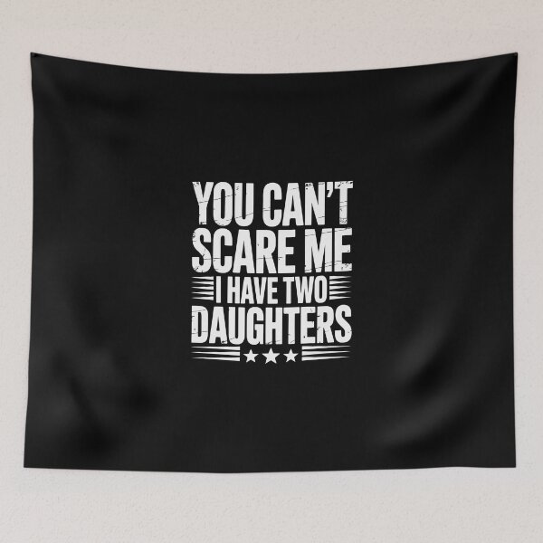 Item preview, you can't scare me i have two daughters  designed and sold by jkrphoto.
