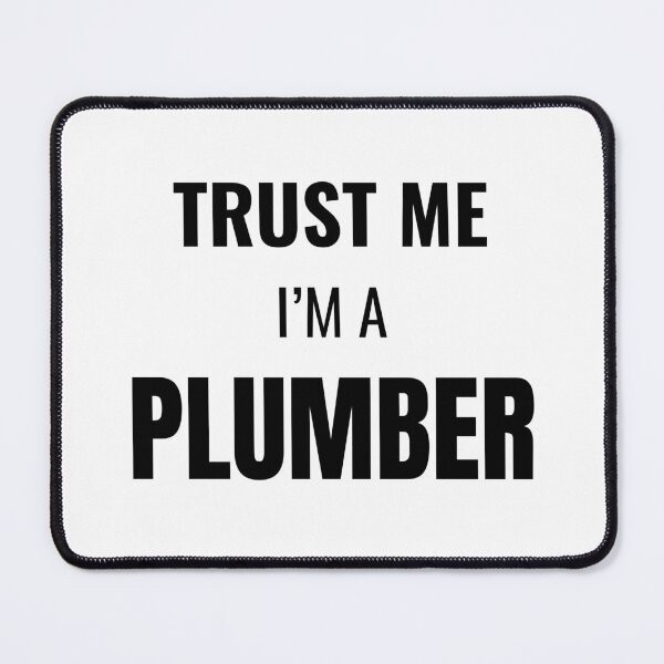 Item preview, Trust Me I'm a Plumber (Black) designed and sold by ShipCrewNation.