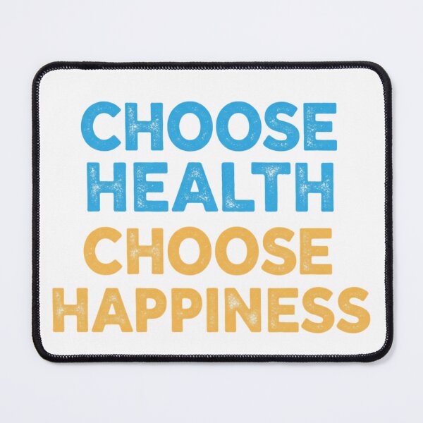 Item preview, Choose Health, Choose Happiness designed and sold by MaciejErdon.