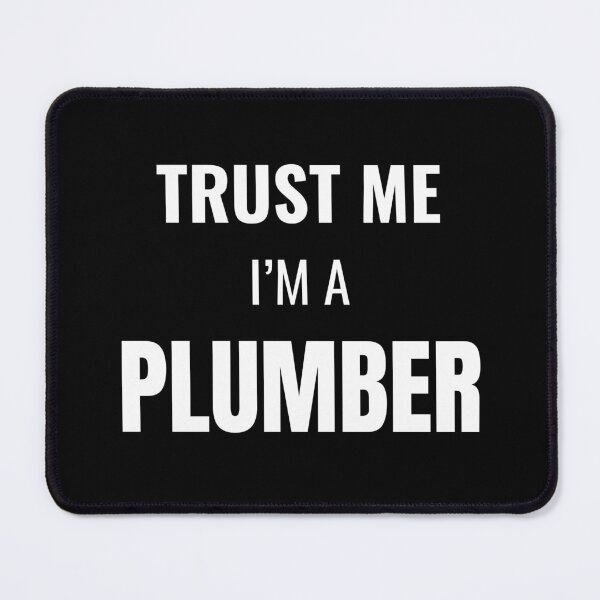 Item preview, Trust Me I'm a Plumber (White) designed and sold by ShipCrewNation.