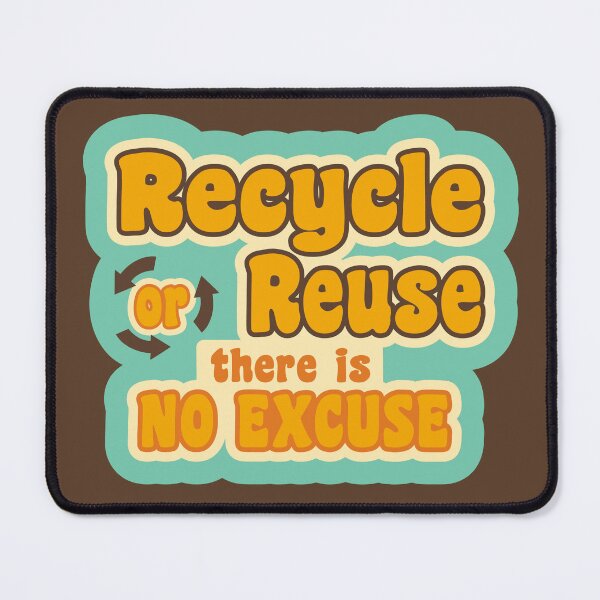 Item preview, Recycle or Reuse There is No Excuse designed and sold by VintageStyle.