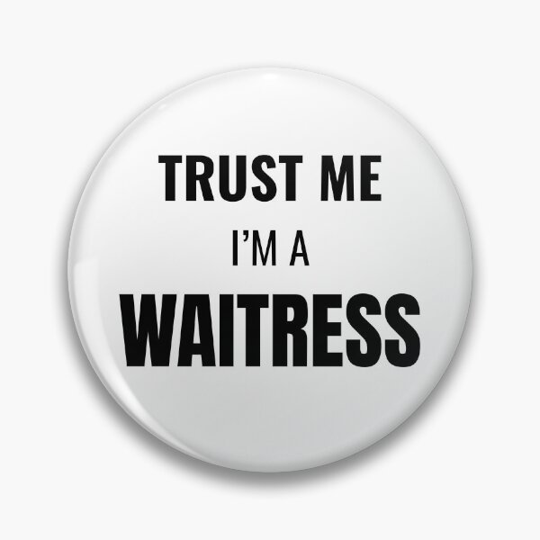 Item preview, Trust Me I'm a Waitress (Black) designed and sold by ShipCrewNation.