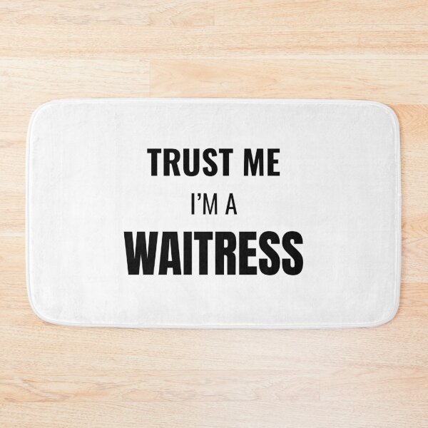 Item preview, Trust Me I'm a Waitress (Black) designed and sold by ShipCrewNation.