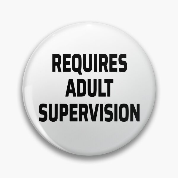 Item preview, Requires Adult Supervision designed and sold by Odd-Squared.