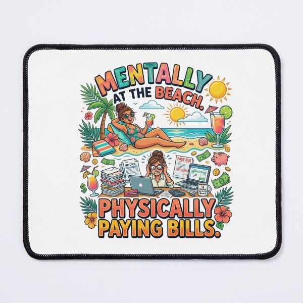 Item preview, Mentally at the beach, physically paying bills- summer design designed and sold by RahRahsCreation.