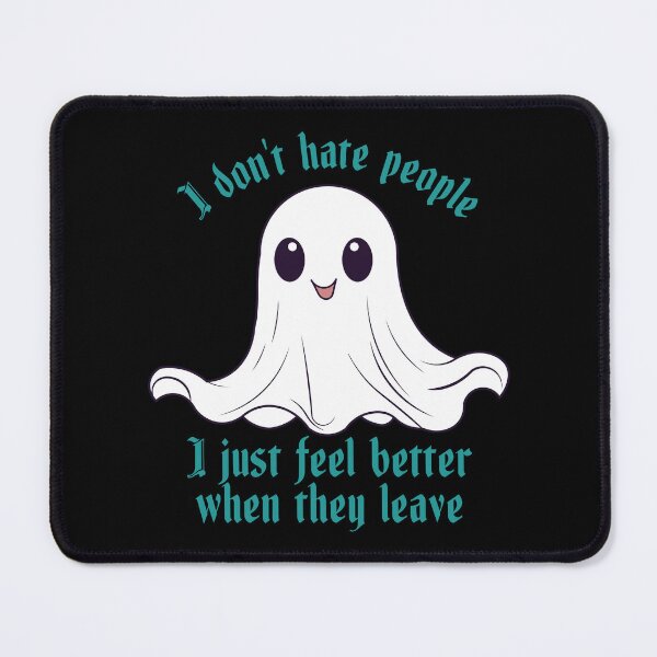 Item preview, I Don't Hate People I Just Feel Better When They Leave Cute Ghost designed and sold by Hallowed Artistry.