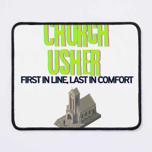 Item preview, Church Usher: First in Line, Last in Comfort designed and sold by thoppy.