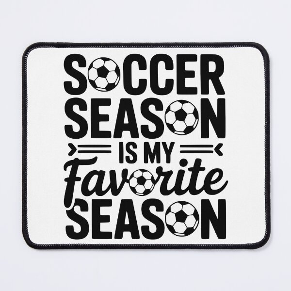 Item preview, Soccer Season Is My Favorite Season designed and sold by theartfulaspie.