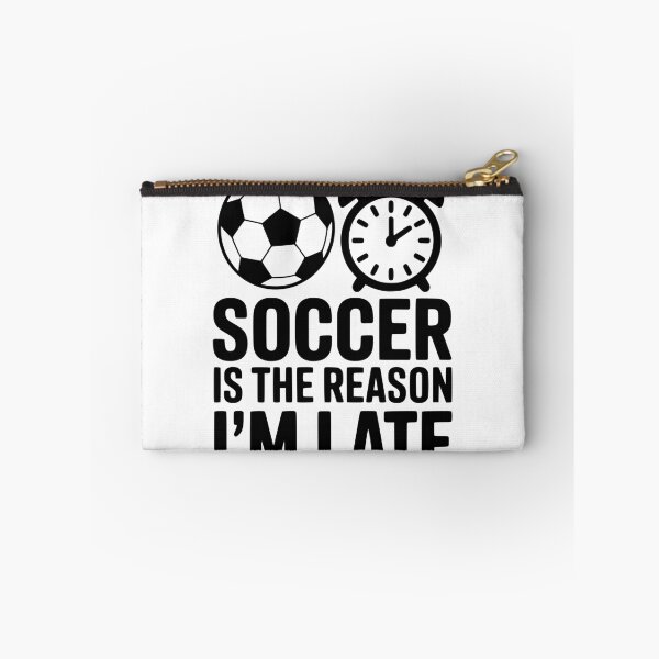 Item preview, Soccer Is The Reason I'm Late designed and sold by theartfulaspie.