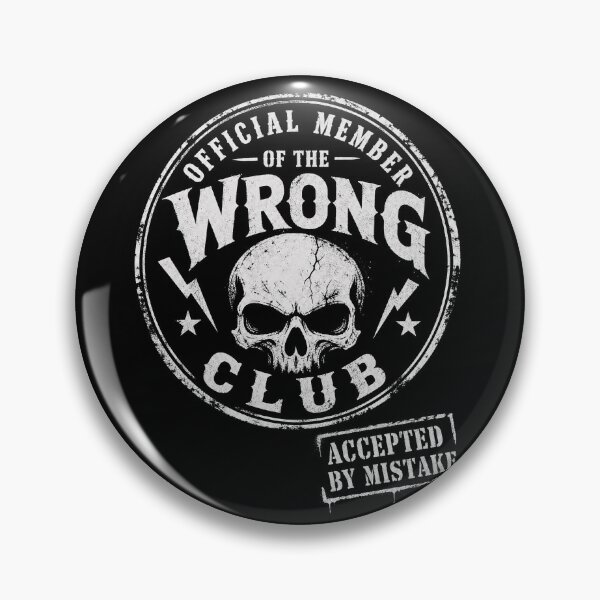 Item preview, Official Member of the Wrong Club | Accepted By Mistake Graphic designed and sold by Jandedan.